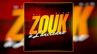 Mix Zouk à l'Ancienne | DJ DJN