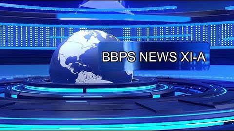 BBPS NEWS XI-A