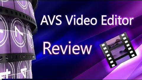 AVS Video Editor - Tutorial and Full Overview  [ COMPLETE - 2021 ]