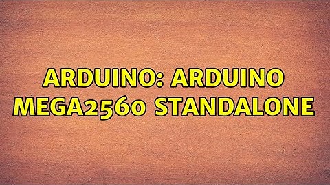 Arduino: Arduino MEGA2560 Standalone (2 Solutions!!)