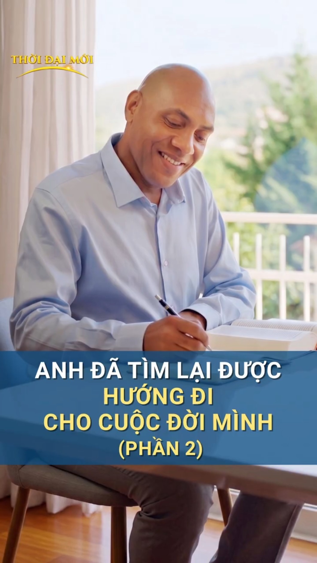Anh đã tìm lại được hướng đi cho cuộc đời mình (Phần 2)