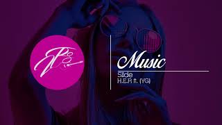H.E.R. - Slide  ft. YG