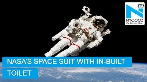 NASA to Develop Space Suit with in-built Toilet | NYOOOZ TV
