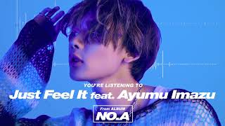 Video thumbnail of "NOA - Just Feel It feat. Ayumu Imazu (Visualizer)"