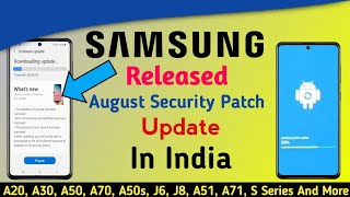 Samsung Released August Security Patch Update With Improvements | A20,J6,J8,A50s,A50,A30,A70 & More