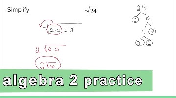 Algebra 2 Practice - Simplify the Square Root of 24 Using Prime Factorization