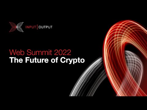 IOHK: Web Summit 2022 Talk: The Future of Crypto