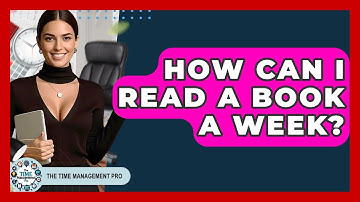 How Can I Read A Book A Week? - The Time Management Pro