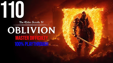 The Elder Scrolls IV: Oblivion Remastered - Master Difficulty 100% Ep. 110: Official Download Quests
