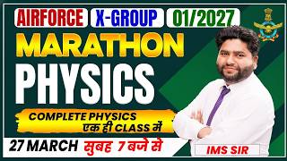 Airforce 1/2027: Physics Maha Marathon - 02| Complete Physics in One Class | IMS Sir #indianairforce