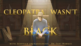 No to Netflix' Black Cleopatra - Dr. Zahi Hawass