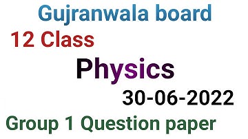 12 Class Physics question paper 2022| Gujranwala board group 1 question paper| #questionspaper