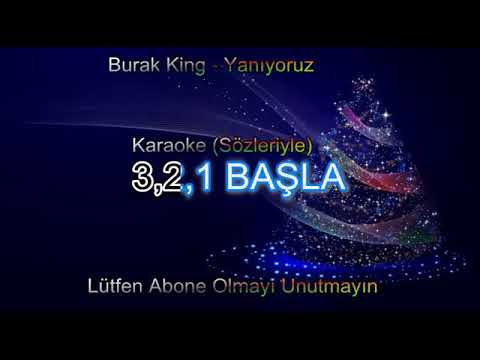 Burak king - Yaniyoruz karaoke [ sözleriyle