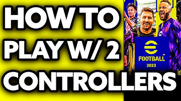 How To Play eFootball 2023 with 2 Controllers (2025)