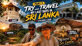 🇱🇰 MY LAST DAYS IN SRI LANKA 🇱🇰 | 3 Places I Love ❤️ | Kandy, Sigiriya & Dambulla Cave Temple | 🔥