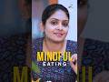 Daily dose mindful eating  shorts dailydose gayathriarun funfactsdaily information