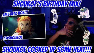 Shoukoe's birthday mix! (AMV Reaction!!!)