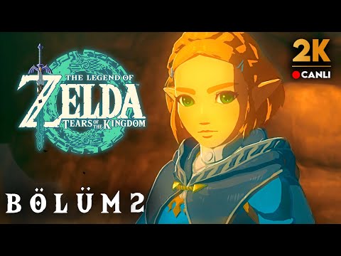 🔴 MACERA ŞİMDİ BAŞLIYOR !! | Legend of Zelda : Tears of the Kingdom Türkçe 2. Bölüm (2K)