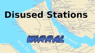 Disused Stations Part 1 - Birkenhead to Hooton