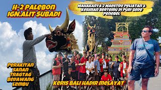 "H-2 PALEBON" Lembu & Bade Tiba Di Puri Gede Penebel || Keris Bali Ikut Ngayah