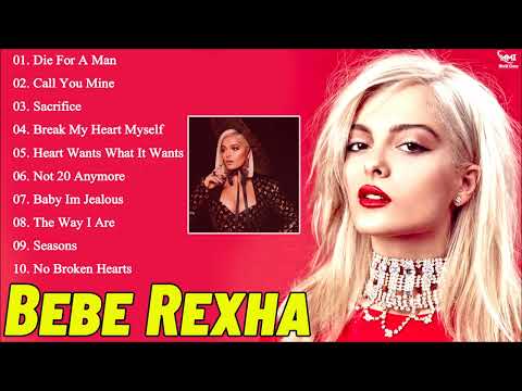 Bebe Rexha ultimate collection || Bebe Rexha Greatest Hits Full Album 2023 - Bebe Rexha Playlist