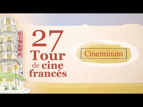 27° TOUR DE CINE FRANCÉS | Cineminuto | #TenemosUnaCita en septiembre y octubre 2023