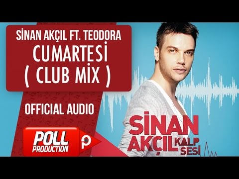 Sinan Akçıl Ft. Teodora - Cumartesi ( Club Mix )