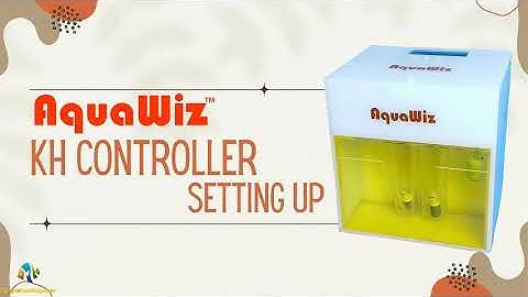 AquaWiz KH 控制器安装   AquaWiz KH Controller™ setup