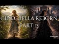 Cinderella Reborn: The Queen’s Second Life