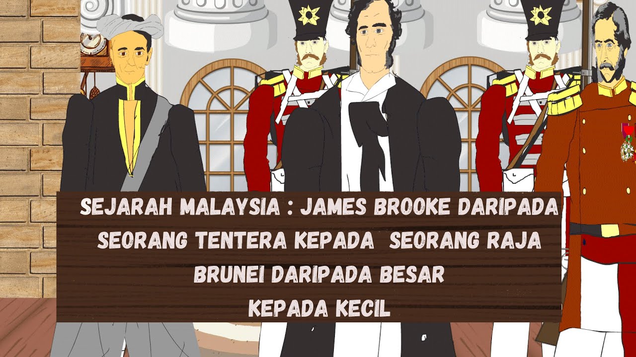 BAB5: PELUASAN KUASA JAMES BROOKE DI SARAWAK (1841-1946) ANIMASI SEJARAH KSSM TINGKATAN 3