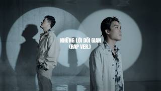 NHỮNG LỜI DỐI GIAN (RAP VERSION) - MR BLUE feat. Tranh