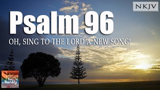 Psalm 96 (NKJV Song) &quot;Oh, sing to the Lord a new song! (Esther Mui)