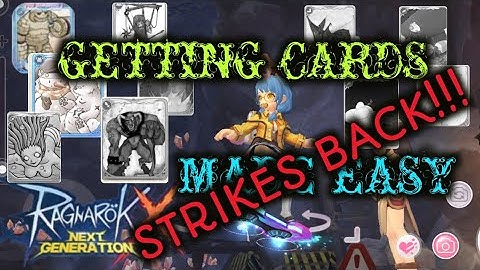 STRIKES BACK!!! || GETTING CARDS MADE EASY || Ragnarok X Next Generation