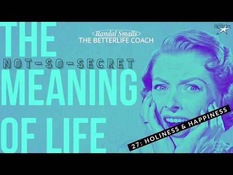27 - Holiness & Happiness: #TuneUpTV w/ Randal Smalls * The BetterLife Coach