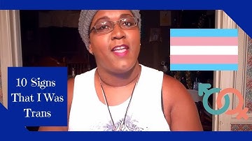10 Signs I Was Trans (But Didn