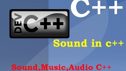 How To Play Any Sound, Music In C++ Dev