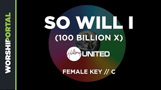 Video thumbnail of "So Will I (100 Billion X) - Hillsong - Female Key C - Backing Track"