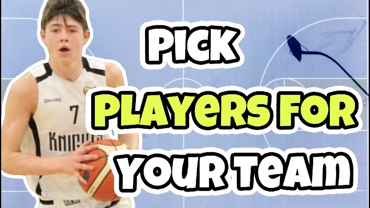 How To Pick Players For Your Basketball Team YouTube