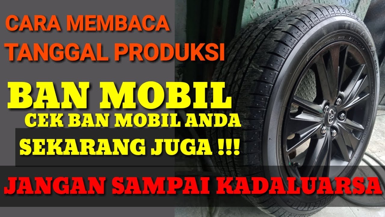 CARA MENGETAHUI KODE  PRODUKSI BAN  mobil  motor  YouTube