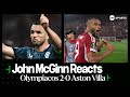 Absolutely gutted   john mcginn  olympiacos 20 aston villa  uefa europa conference league