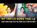 Mỹ Tâm có động thái lạ ngày sinh nhật Mai Tài Phến sau 9 năm bí mật?