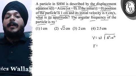 A particle in SHM is described by the displacement equation \( x(t)...