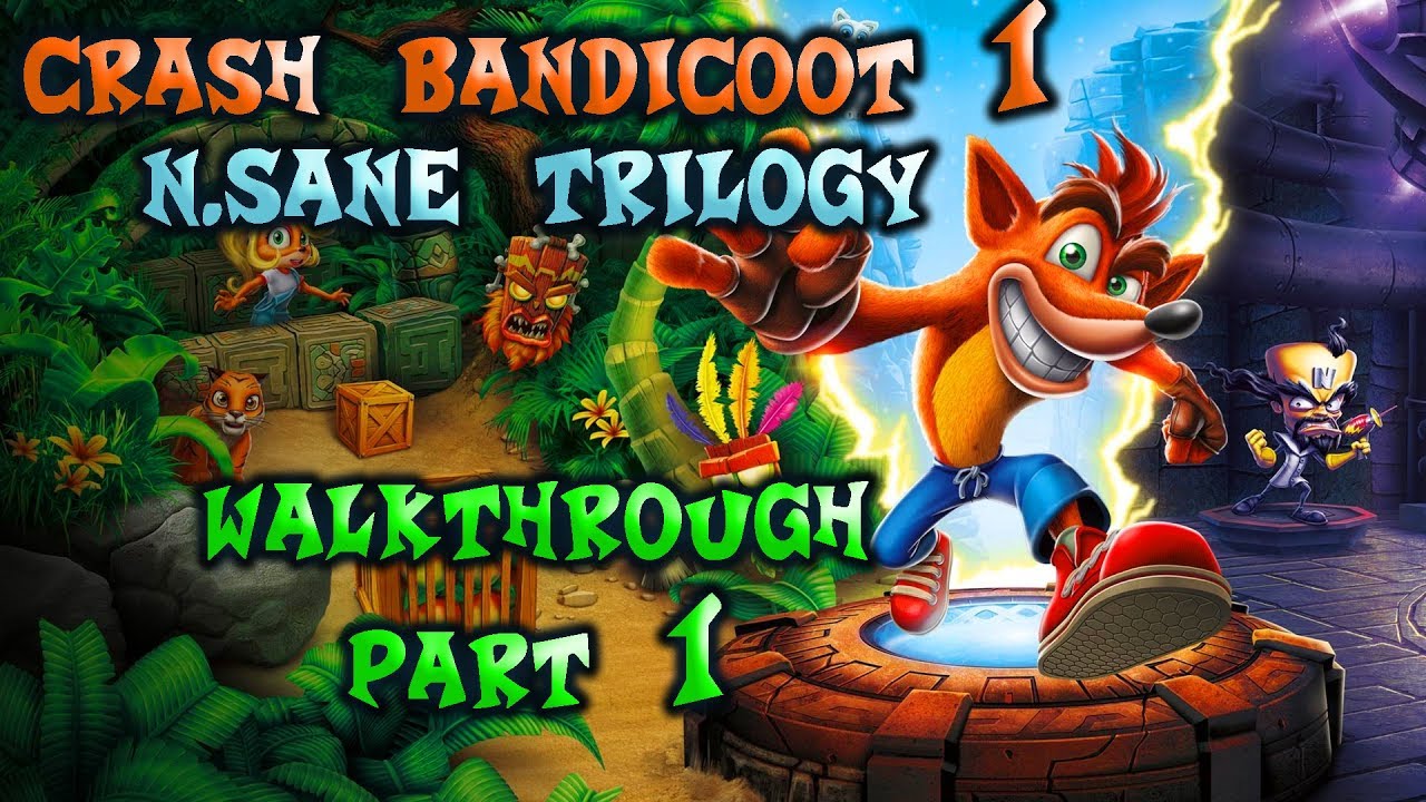 Crash Bandicoot 1 N.Sane Trilogy Walkthrough Part 1 (105% + All