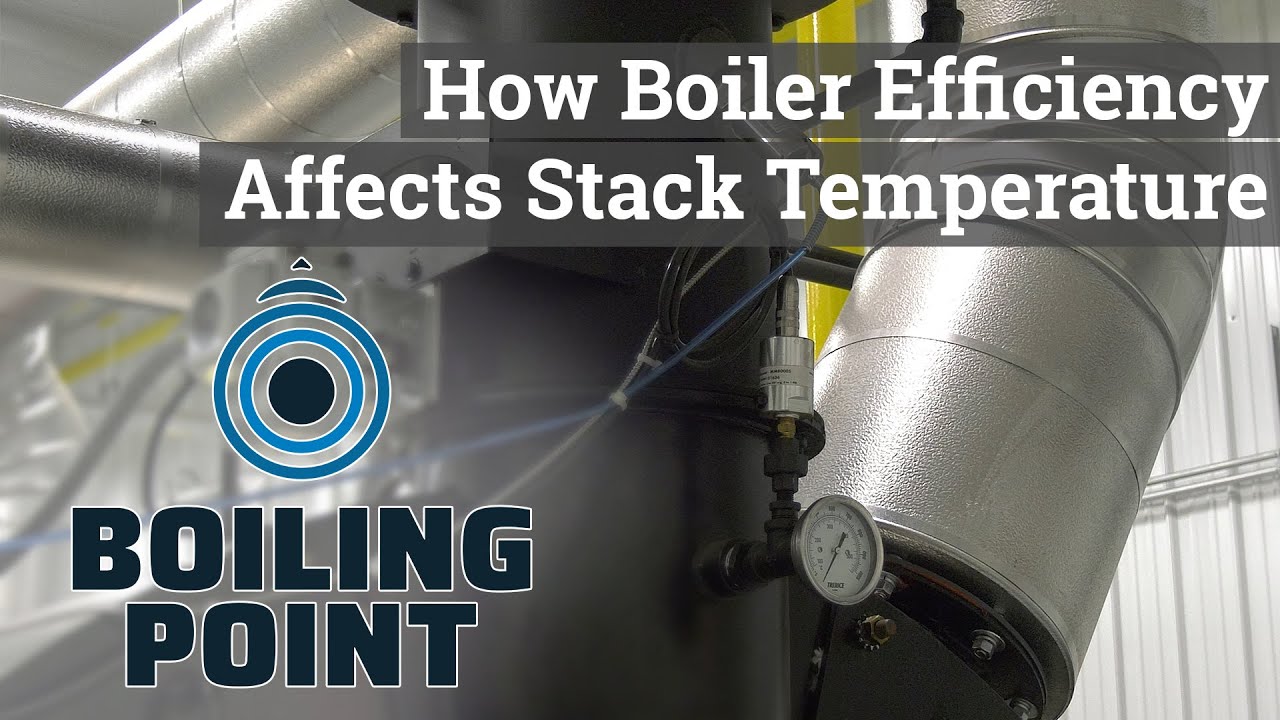 How Boiler Efficiency can Affect Stack Temperature Boiling Point YouTube