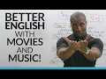 How to improve your English with MUSIC and MOVIES!