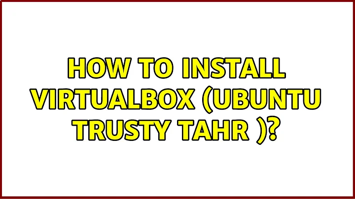 Ubuntu: How to install virtualbox (Ubuntu Trusty Tahr )?