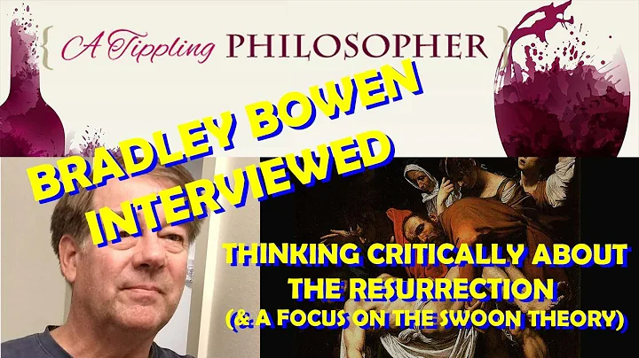 Bradley Bowen Interviewed: The Resurrection Examined