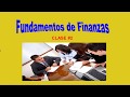 DIPLOMADO EN FINANZAS:  MATEMÁTICA FINANCIERA - FUNDAMENTOS EN FINANZAS CLASE 2