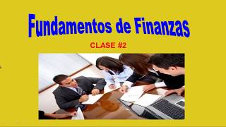 DIPLOMADO EN FINANZAS:  MATEMÁTICA FINANCIERA - FUNDAMENTOS EN FINANZAS CLASE 2