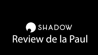 Shadow Cloud Gaming in Romania | Un fel de Review